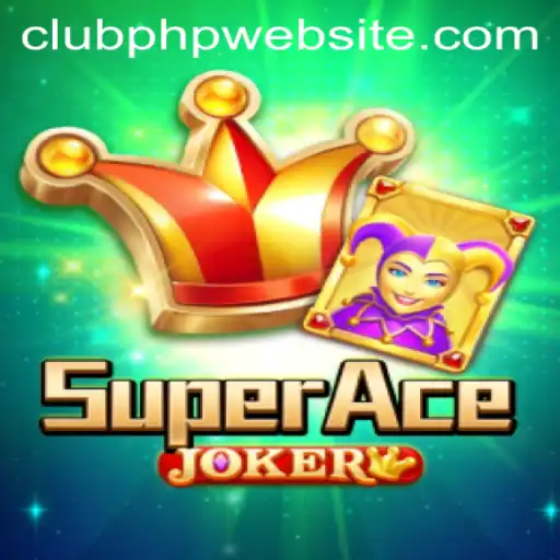 SuperAceJoker: An In-Depth Guide to CLUBPHP's Thrilling New Game